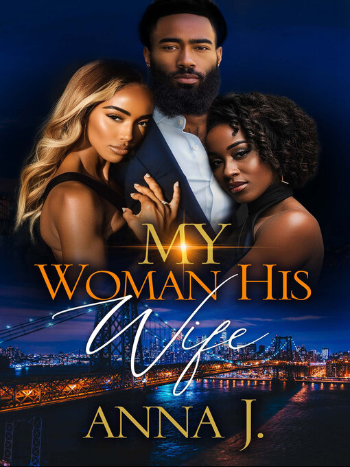 Title details for My Woman His Wife by Anna J. - Available